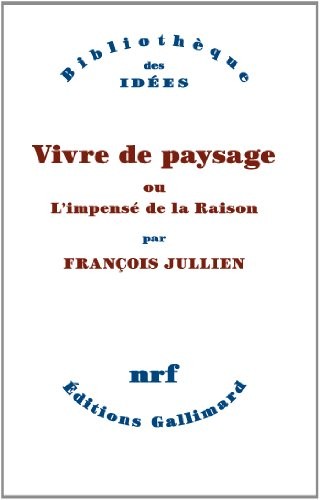 Vivre de paysage ou L'impensé de la Raison