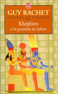 Khephren et la Pyramide du Sphinx