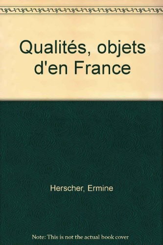 Qualités, objets d'en France