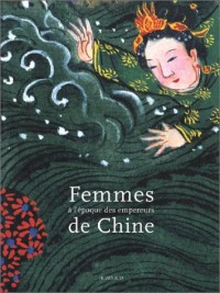 Femmes à l'époque des empereurs de Chine : Biographies de femmes exemplaires de Xie Jin