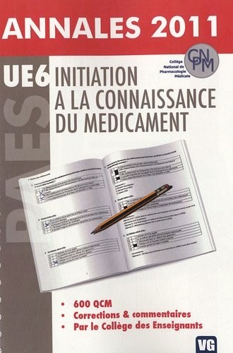 Initiation à la connaissance du médicament : Annales 2011