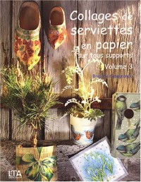Collages de serviettes en papier sur tous supports, volume 3