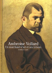 Ambroise Vollard: Un marchand d'art et ses trésors
