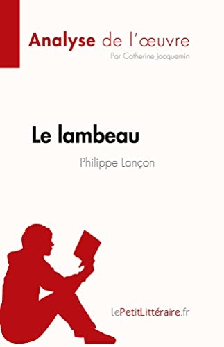 Le lambeau de Philippe Lançon (Analyse de l'œuvre): Résumé complet et analyse détaillée de l'oeuvre