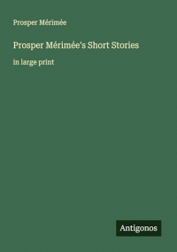 Prosper Mérimée's Short Stories: in large print