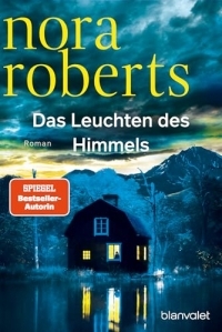 Das Leuchten des Himmels: Roman - Spannend, romantisch, sexy und geheimnisvoll - der SPIEGEL-Bestseller in moderner Aufmachung!