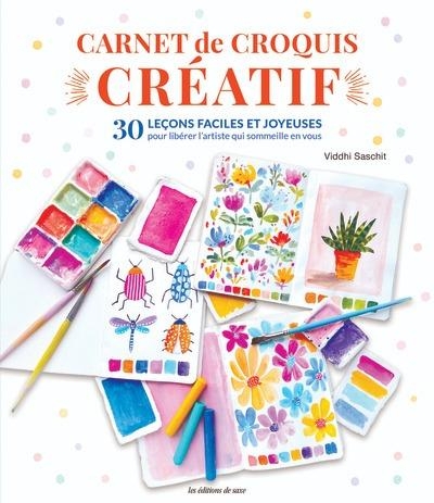 Carnet de croquis créatif magique: 30 leçons faciles et joyeuses pour libérer l'artiste qui sommeille en vous