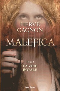 Malefica tome 2 La voie royale