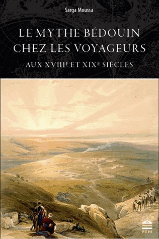 Le mythe bédouin chez les voyageurs aux XVIIIe et XIXe siècles