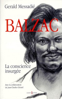 BALZAC. La conscience insurgée