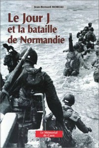 Le Jour J et la bataille de Normandie