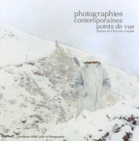 Photographie contemporaine points de vue = Contemporary photography point of view