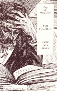 Flaubert, Ou l'Ame des Mots