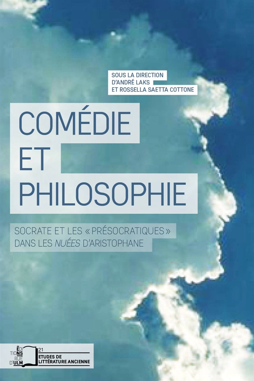 Comédie et philosophie : Socrate et les Présocratiques dans les Nuées d'Aristophane
