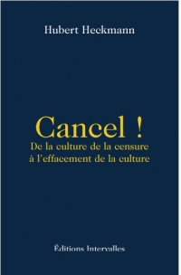 Cancel ! - de la culture de la censure a l'effacement de la culture