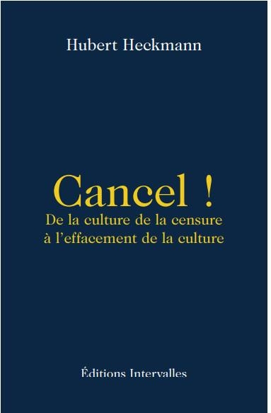 Cancel ! - de la culture de la censure a l'effacement de la culture