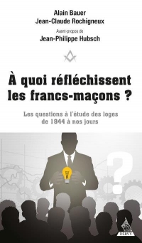 A quoi réfléchissent les francs-maçons ?