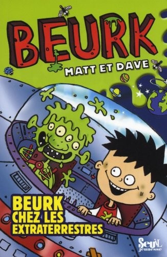 Beurk, Tome 5 : Beurk chez les extra-terrestres