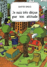 Je suis très déçue par ton attitude