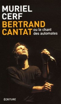 Bertrand Cantat : Ou le chant des automates