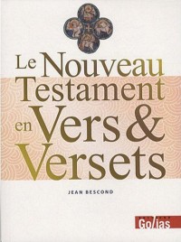 Nouveau Testament en Vers & Versets (Le)