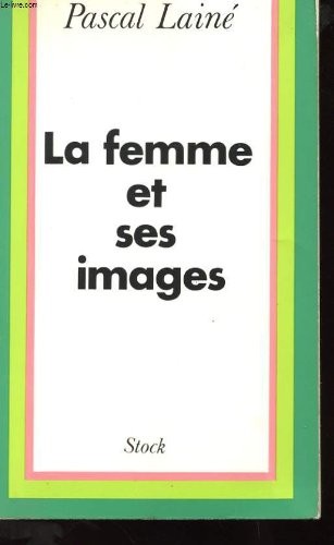 La femme et ses images [9782234001596]