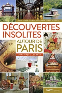 Découvertes insolites autour de Paris 2016