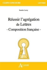 Réussir l'agrégation interne de Lettres - Première épreuve d'admission