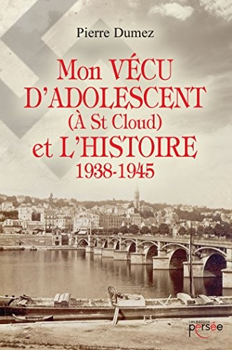 Mon vécu d'adolescent (à St Cloud) et l'Histoire 1938-1945