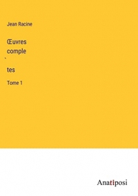 OEuvres complètes: Tome 1