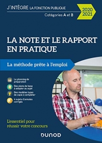 La note et le rapport en pratique - La méthode prête à l'emploi - 2020-2021: La méthode prête à l'emploi (2020-2021)