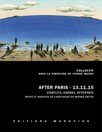 After Paris 13.11.15 : Conflits, exodes, attentats. Notes et analyses de chercheurs du monde entier