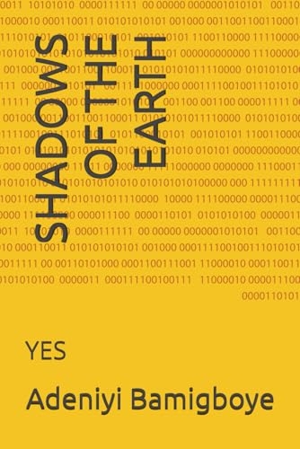 SHADOWS OF THE EARTH: YES [9798312861631]