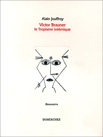 Victor Brauner : le Tropisme totémique [9782904925641]