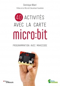 40 activités avec la carte micro:bit. Programmation avec MakeCode