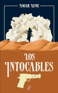 Los Intocables Tome 1, Le visage de la résistance, Amar Lune: roman nouveauté 2024, livre phénomène de Wattpad, 1er tome de la série Best-Seller aux 8 ... Wattpad aux 8 millions de lectures !