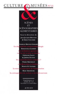 Revue Culture et Musees N 13 Scènes et Scenographies Alimentaires