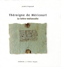 La lettre-mélancolie : Théroigne de Méricourt Lettre adressée à Danton en1801