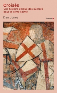 Croisés: Une histoire épique des guerres pour la Terre sainte