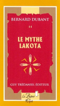 Le Mythe Lakota, volume 11