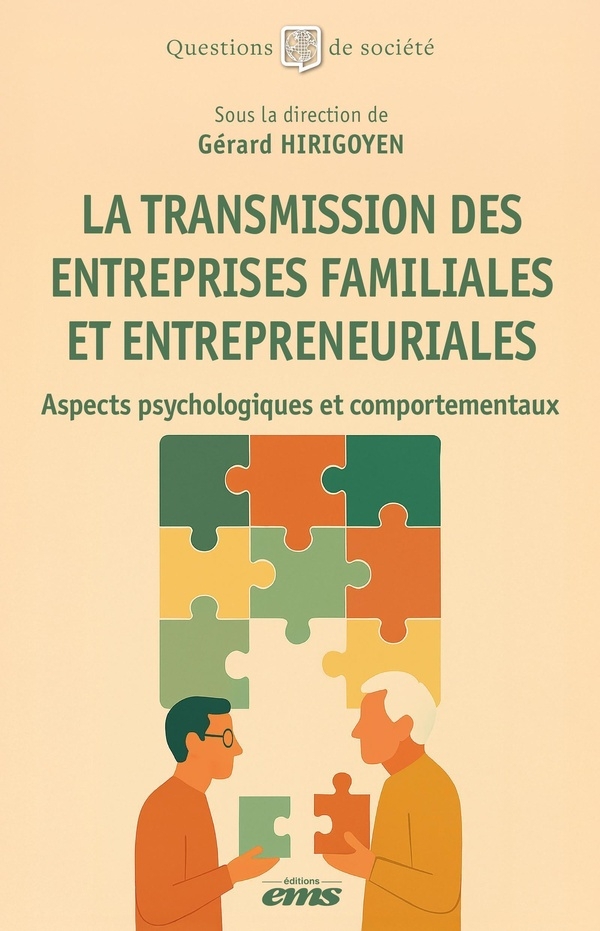 La transmission des entreprises familiales et entrepreneuriales: Aspects psychologiques et comportementaux
