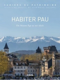 Habiter à Pau: Du Moyen âge au XXe siècle