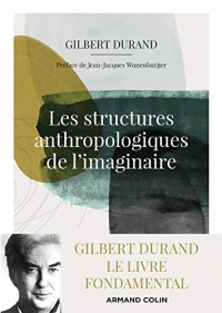 Les structures anthropologiques de l'imaginaire - 12e éd.