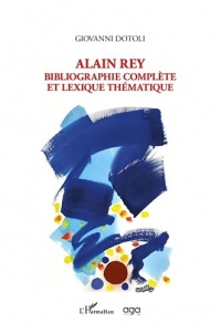 Alain Rey: Bibliographie complète et lexique thématique