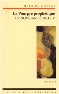 Ce nom sans écho IV - La Pourpre prophétique