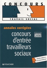 ANNALES CORRIGEES CONC D ENTREE TRAV SOCIAUX (Ancienne édition)