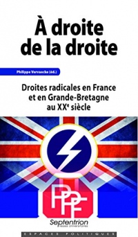 À droite de la droite: Droites radicales en France et en Grande-Bretagne au xxe siècle