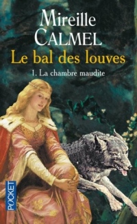 Le Bal des Louves, tome 1 : La Chambre maudite