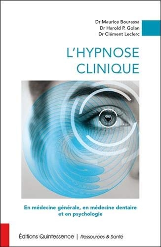 L'hypnose clinique - En médecine générale, en médecine dentaire et en psychologie