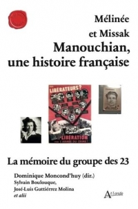 Mélinée et Missak Manouchian, une histoire française: La mémoire du groupe des 23